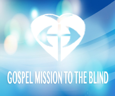 Gospel Mission To The Blind